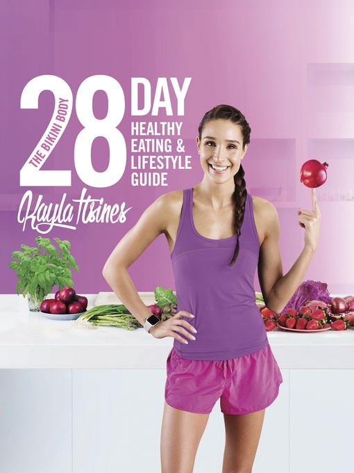 Title details for The Bikini Body 28-Day Healthy Eating & Lifestyle Guide by Kayla Itsines - Available